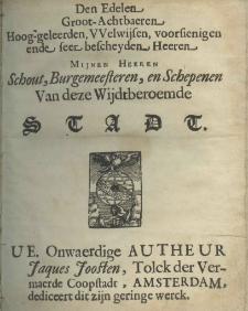 Historische Beschreibung der kleinen Wunder Welt, welche liegt in den Käyserthumen, Königreichen und Ländern: als Türkeyen, Ungern, Pohlen, Reussen, Böhmen, Deutschland, Spanien, Franckreich, Italien, Engeland des gelobte Land Newe Jerusalem Ost-und West Indien. Beschrieben wie auch durch gereist von Jacob Josten Spraachmeister von Amsterdam in 10 Sprachen. Und aus de holländische spraach in die hochdeutsche gebracht