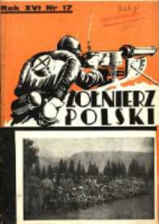 Żołnierz Polski : pismo poświęcone czynowi i doli żołnierza polskiego. R.16 1934 nr17