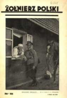 Żołnierz Polski : pismo poświęcone czynowi i doli żołnierza polskiego. R.15 1933 nr15