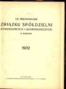 LXI Sprawozdanie Związku Spółdzielni Zarobkowych i Gospodarczych w Poznaniu 1932