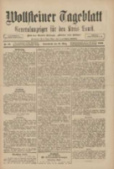 Wollsteiner Tageblatt: Generalanzeiger f&uuml;r den Kreis Bomst: mit der Gratis-Beilage: "Bl&auml;tter und Bl&uuml;ten" 1909.03.20 Nr67