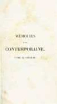 Mémoires d'une contemporaine, ou Souvenirs d'une femme sur les principaux personnages de la République, du Consulat, de l'Empire, etc. T.4