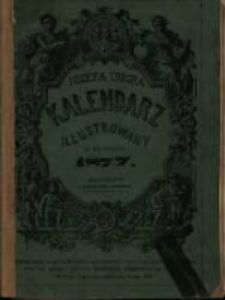 Józefa Ungra Kalendarz Warszawski Popularno-Naukowy Illustrowany na rok zwyczajny 1877 który ma dni 365