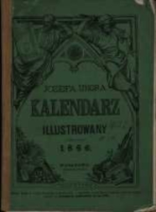 Józefa Ungra Kalendarz Warszawski Popularno-Naukowy Illustrowany na rok zwyczajny 1866 który ma dni 365