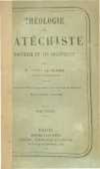 Théologie du Catéchiste Doctrine et Vie Chrétienne. T.2