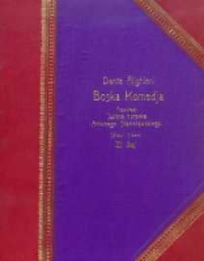 Boska komedja. Tekst włoski. Przekłady Edwarda Porębowicza, Juliana Korsaka i Antoniego Stanisławskiego
