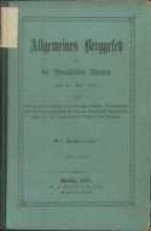 Allgemeines Berggesetz für die Preußischen Staaten vom 24. Juni 1865: nebst den darauf bezüglichen Instruktionen, Erlassen, Verordnungen und Einführungsgesetzen für die neu erworbenen Landestheile, sowie für die Fürstenthümer Waldeck und Pyrmont ; mit Sachregister