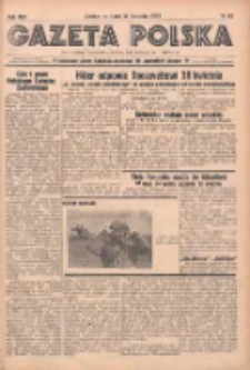Gazeta Polska: codzienne pismo polsko-katolickie dla wszystkich stanów 1939.04.19 R.43 Nr92