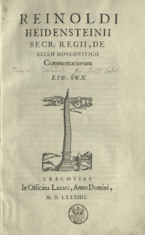 [...] De bello Moscovitico Commentariorum lib[ri] sex