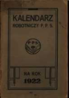 Kalendarz Robotniczy P. P. S. na rok 1922.