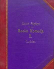 Boska komedja. Tekst włoski. Przekłady Edwarda Porębowicza, Juliana Korsaka i Antoniego Stanisławskiego