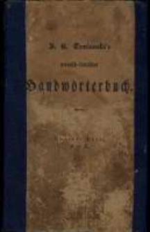 Dokładny polsko-niemiecki słownik do podręcznego użycia dla Niemc&oacute;w i Polak&oacute;w, z dodatkiem, zawierającym spis form nieregularnych, nowo wypracowany