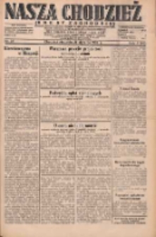 Nasza Chodzież: dziennik poświęcony obronie interesów narodowych na zachodnich ziemiach Polski 1932.01.31 R.3(10) Nr25