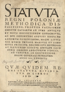 Statuta Regni Poloniae methodica dispositione [...] ex iure antiquo et novo [...] conscripta [...] in conventione regni generali Petricovien[si] anno 1548 exhibita