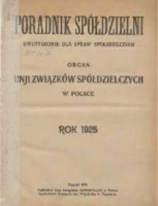 Poradnik Sp&oacute;łdzielni: dwutygodnik dla spraw sp&oacute;łdzielczych: organ Unji Związk&oacute;w Sp&oacute;łdzielczych w Polsce. 1925.01.01 R.32 Nr1