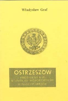 Ostrzeszów: prezydent RP Stanisław Wojciechowski w naszym mieście