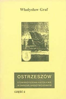 Ostrzeszów: stowarzyszenia katolickie w okresie międzywojennym. Cz. 2