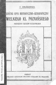 Krótki opis historyczno-geograficzny Wielkiego Ks. Poznańskiego: poświęcony dzieciom wielkopolskim