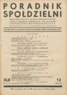 Poradnik Sp&oacute;łdzielni: dwutygodnik dla spraw sp&oacute;łdzielczych: organ Związku Sp&oacute;łdzielni Rolniczych i Zarobkowo-Gospodarczych R.P. 1935.06.20 R.42 Nr12