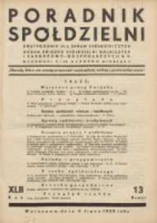 Poradnik Sp&oacute;łdzielni: dwutygodnik dla spraw sp&oacute;łdzielczych: organ Związku Sp&oacute;łdzielni Rolniczych i Zarobkowo-Gospodarczych R.P. 1935.07.05 R.42 Nr13
