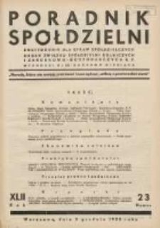 Poradnik Sp&oacute;łdzielni: dwutygodnik dla spraw sp&oacute;łdzielczych: organ Związku Sp&oacute;łdzielni Rolniczych i Zarobkowo-Gospodarczych R.P. 1935.12.05 R.42 Nr23