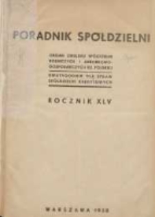 Poradnik Spółdzielni: organ Związku Spółdzielni Rolniczych i Zarobkowo-Gospodarczych Rzczpl.Polskiej: dwutygodnik dla spółdzielni kredytowych 1938.01.05 R.45 Nr1