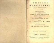 Ammiani Marcellini qvae svpersvnt: cvm notis integris Frid. Lindenbrogii, Henr. et Hadr. Valesiorvm et Iac. Gronovii qvibvs Thom. Reinesii qvasdam et svas adiecit Io. Avgvstin. Wagner editionem absolvit Car. Gottlob. Avg. Erfvrdt. T.2