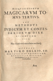 Disquisitionum magicarum libri sex, in tres tomos partiti. Auctore Martino Delrio [...] Cz.3
