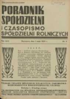 Poradnik Spółdzielni i Czasopismo Spółdzielni Rolniczych : organa Związku Spółdzielni Rolniczych i Zarobkowo Gospodarczych R. P. przeznaczone dla spółdzielni oszczędnościowo-pożyczkowych, rolniczo-handlowych, rolniczo-spożywczych i innych 1939.05.01 R.46 Nr9
