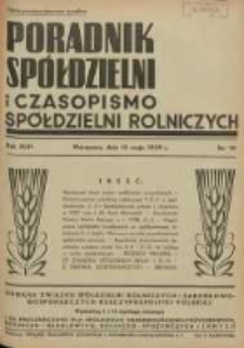 Poradnik Spółdzielni i Czasopismo Spółdzielni Rolniczych : organa Związku Spółdzielni Rolniczych i Zarobkowo Gospodarczych R. P. przeznaczone dla spółdzielni oszczędnościowo-pożyczkowych, rolniczo-handlowych, rolniczo-spożywczych i innych 1939.05.15 R.46 Nr10