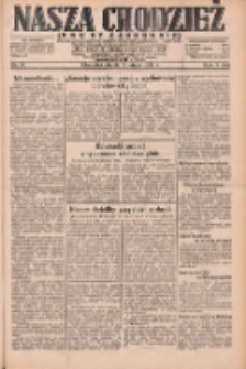Nasza Chodzież: dziennik poświęcony obronie interesów narodowych na zachodnich ziemiach Polski 1932.02.12 R.3(10) Nr34