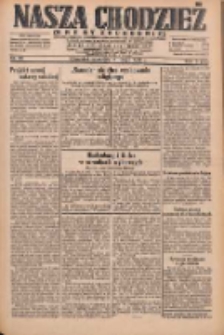 Nasza Chodzież: dziennik poświęcony obronie interes&oacute;w narodowych na zachodnich ziemiach Polski 1932.02.18 R.3(10) Nr39
