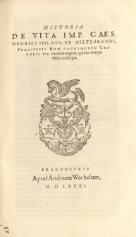 Chronica Slavorum seu Annales Helmoldi [...] hisque subiectum [...] supplementum Arnoldi abbatis Lubecensis opera Reineri Reineccii [...] Accessit item Historia de vita Henrici IV imp[eratoris] et [...] pontificis Romani [...] Gregorii VII