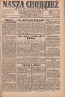 Nasza Chodzież: dziennik poświęcony obronie interes&oacute;w narodowych na zachodnich ziemiach Polski 1932.06.07 R.3(10) Nr128