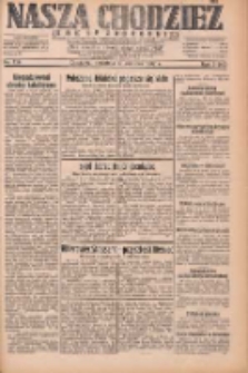 Nasza Chodzież: dziennik poświęcony obronie interesów narodowych na zachodnich ziemiach Polski 1932.06.19 R.3(10) Nr139