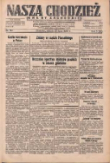 Nasza Chodzież: dziennik poświęcony obronie interesów narodowych na zachodnich ziemiach Polski 1932.07.23 R.3(10) Nr167
