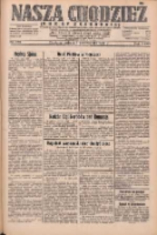 Nasza Chodzież: dziennik poświęcony obronie interesów narodowych na zachodnich ziemiach Polski 1932.10.08 R.3(10) Nr232