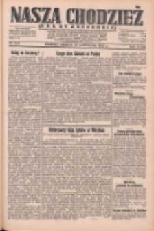 Nasza Chodzież: dziennik poświęcony obronie interesów narodowych na zachodnich ziemiach Polski 1932.10.23 R.3(10) Nr245