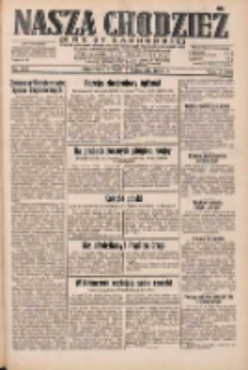Nasza Chodzież: dziennik poświęcony obronie interes&oacute;w narodowych na zachodnich ziemiach Polski 1932.11.05 R.3(10) Nr255