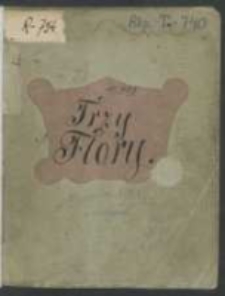 Trzy Flory. Komedia w pięciu aktach