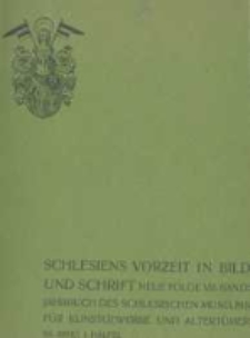 Schlesiens Vorzeit in Bild und Schrift: Zeitschrift des Vereins für das Museum schlesischer Altertümer. Neue Folge, Jahrbuch des schlesischen Museums für Kunstgewerbe und Altertümer. Band 7 Hälfte 1