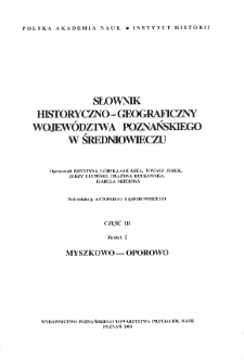Słownik historyczno-geograficzny województwa poznańskiego w średniowieczu Myszkowo – Oporowo