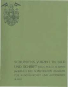 Schlesiens Vorzeit in Bild und Schrift: Zeitschrift des Vereins für das Museum schlesischer Altertümer. Neue Folge, Jahrbuch des schlesischen Museums für Kunstgewerbe und Altertümer. Band 2