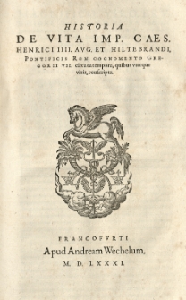 Chronica Slavorum seu Annales Helmoldi [...] hisque subiectum [...] supplementum Arnoldi abbatis Lubecensis opera Reineri Reineccii [...] Accessit item Historia de vita Henrici IV imp[eratoris] et [...] pontificis Romani [...] Gregorii VII. Cz.2