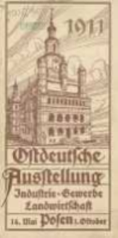 Ostdeutsche Ausstellung f&uuml;r Industrie, Gewerbe, Landwirtschaft, Posen, 14. Mai - 1 Oktober 1911