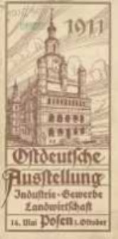 Ostdeutsche Ausstellung für Industrie, Gewerbe, Landwirtschaft, Posen, 14. Mai - 1 Oktober 1911