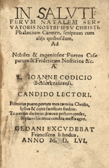 In salutiferum natalem Servatoris Nostri Jesu Christi [...] carmen, scriptum cum aliis quibusdam, ad nobiles [...] pueros Casparum et Fridericum Nosticios [...] a [...]