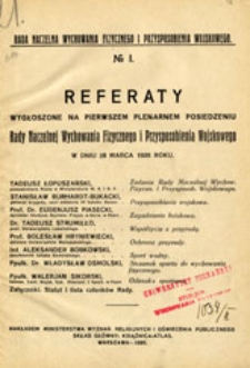 Referaty wygłoszone na Pierwszem Plenarnem Posiedzeniu Rady Naczelnej Wychowania Fizycznego i Przysposobienia Wojskowego w dniu 28 marca 1926 roku / $c Rada Naczelna Wychowania Fizycznego i Przysposobienia Wojskowego