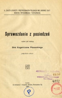 Sprawozdanie z posiedzeń: X Zjazd Lekarzy i Przyrodników Polskich we Lwowie. Sekcya Wychowania Fizycznego