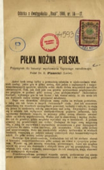 Piłka nożna polska: przyczynek do kwestyi wychowania fizycznego narodowego